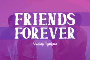 Friends Forever Display Font for Crafters