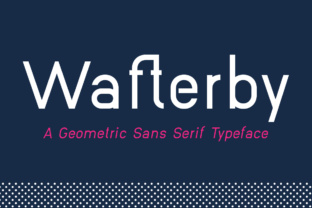 Wafterby Family: The Sans Serif Font for Clear Campaigns